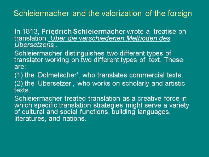 Schleiermacher and the valorization of the foreign  In 1813, Friedrich Schleiermacher wrote a